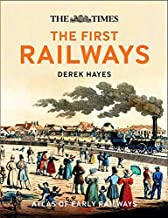 The First Railways [Lingua Inglese]: Historical atlas of early railways