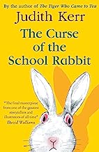 The Curse of the School Rabbit: A hilarious and touching new classic for young readers
