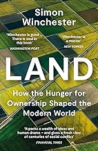 Land: How the Hunger for Ownership Shaped the Modern World