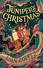 Juniper’s Christmas: A heartwarming, illustrated festive children’s story from the bestselling author of Artemis Fowl
