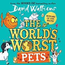 The World’s Worst Pets: The brilliantly funny new children’s book for 2022 from million-copy bestselling author David Walliams – perfect for kids who love animals!