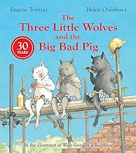 Three Little Wolves And The Big Bad Pig: A hilarious picture book story perfect for any child who loves a twist in the tale