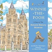 Winnie The Pooh A Day at the Natural History Museum: Special hardback story from the authorised Winnie-the-Pooh prequel Once There Was a Bear inspired by A.A.Milne