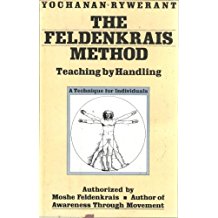 The Feldenkrais Method: Teaching by Handling; A Technique for Individuals