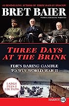 Three Days at the Brink: FSR's Daring Gamble to Win World War II