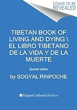 Tibetan Book of Living and Dying/ El libro tibetano de la vida y de la muerte: Spanish edition
