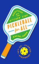 Pickleball for All: Everything but the Kitchen Sink