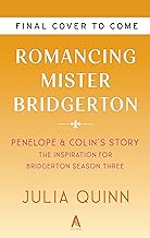 Romancing Mister Bridgerton: Penelope & Colin's Story, the Inspiration for Bridgerton Season Three