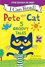 Pete the Cat 5 Groovy Tales: 5 Level One I Can Reads in One! Pete the Cat Goes Camping, Pete the Cat and the Cool Caterpillar, Pete the Cat: Rocking ... Not So Groovy Day, Pete the Cat Saves Up