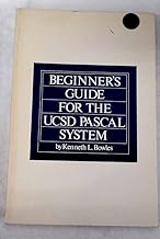 Beginner's Guide for the Ucsd Pascal System