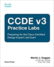 Ccde Practice Labs: Preparing for the Cisco Certified Design Expert Lab Exam