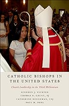 Catholic Bishops in the United States: Church Leadership in the Third Millenium