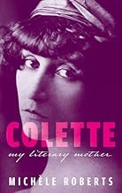 Colette: My Literary Mother