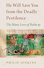 He Will Save You from the Deadly Pestilence: The Many Lives of Psalm 91