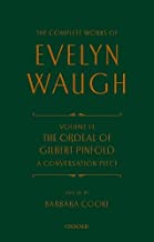 Complete Works of Evelyn Waugh: The Ordeal of Gilbert Pinfold: A Conversation Piece: Volume 14