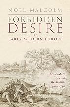 Forbidden Desire in Early Modern Europe: Male-Male Sexual Relations, 1400-1750