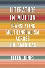 Literature in Motion: Translating Multilingualism Across the Americas