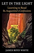 Let in the Light: Learning to Read St. Augustine's Confessions