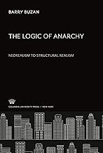 The Logic of Anarchy: Neorealism to Structural Realism
