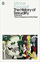 The History of Sexuality: 4: Confessions of the Flesh