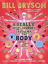 A Really Short Journey Through the Body: An illustrated edition of the bestselling book about our incredible anatomy