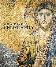 A History of Christianity: 2,000 Years of Faith