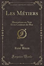 Les Métiers: Illustrations En Noir Et En Couleurs de Ploz (Classic Reprint)