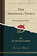 Der Abdominal-Typhus: Monographische Skizze (Classic Reprint)