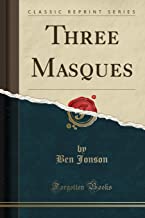 Three Masques (Classic Reprint)