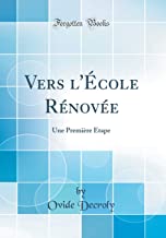 Vers l'École Rénovée: Une Première Étape (Classic Reprint)