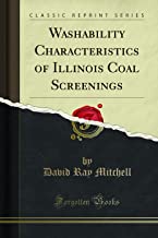 Washability Characteristics of Illinois Coal Screenings (Classic Reprint)