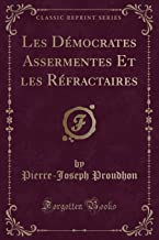 Les Démocrates Assermentes Et les Réfractaires (Classic Reprint)