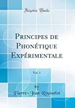 Principes de Phonétique Expérimentale, Vol. 1 (Classic Reprint)