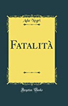 Fatalità (Classic Reprint)