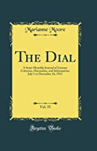 The Dial, Vol. 55: A Semi-Monthly Journal of Literary Criticism, Discussion, and Information; July 1 to December 16, 1913 (Classic Reprint)