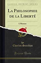 La Philosophie de la Liberté: L'Histoire (Classic Reprint)