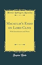 Macaulay's Essay on Lord Clive: With Introduction and Notes (Classic Reprint)