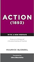 Action 1893: Essay on a Critique of Life and a Science of Practice