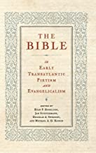 The Bible in Early Transatlantic Pietism and Evangelicalism