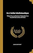 De L'infini Mathématique: Thèse Pour Le Doctorat Présentée À La Faculté Des Lettres De Paris