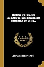 Histoire Du Fameux Prédicateur Frère Gerunde De Campazas, Dit Zotès...