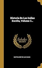 Historia De Las Indias Escrita, Volume 3...