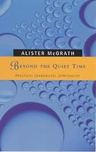 Beyond the Quiet Time: Practical Evangelical Spirituality