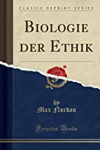 Biologie der Ethik (Classic Reprint)