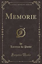 Memorie, Vol. 1 (Classic Reprint)