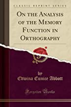 On the Analysis of the Memory Function in Orthography (Classic Reprint)