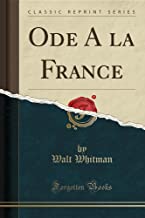 Ode A la France (Classic Reprint)