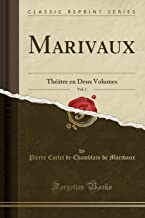 Marivaux, Vol. 1: Théâtre en Deux Volumes (Classic Reprint)