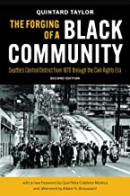 The Forging of a Black Community: Seattle’s Central District from 1870 Through the Civil Rights Era