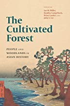The Cultivated Forest: People and Woodlands in Asian History